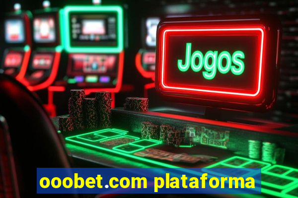 ooobet.com plataforma